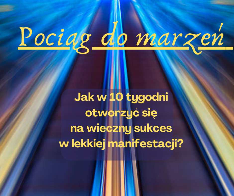 Pociąg do marzeń 10-tygodniowy program mentoringowy w oparciu o indywidualne afirmacje
